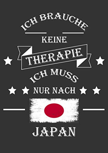 Ich Brauche Keine Therapie Ich Muss Nur Nach Japan: Notizbuch a4 für Japan Fans | 110 linierte Seiten Tagebuch | Journal | Ideenbuch | Planer | ... eine tolle Geschenkidee für Reiselustige