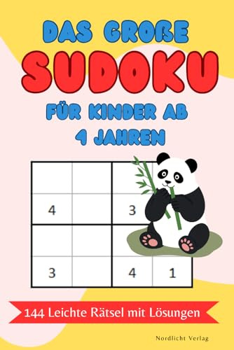 Das große Sudoku für Kinder ab 4 Jahren: sudoku block kinder ab 4: 144 Sudoku Leichte Rätsel | sudoku heft 4x4 | 6x9 inches, 120 Seiten | Lernspaß ... | Verbessert die Merkfähigkeit und Logik