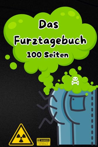 Das Furztagebuch: Perfektes Geschenk für Freunde und Familie, 100 Seiten, Ankreuzen und Ausfüllen