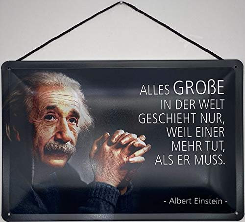Blechschild mit Kordel 18 x 12 cm Albert Einstein: Albert Einstein: Alles Große in der Welt geschieht nur, weil einer mehr tut, als er muss ! - Blechemma