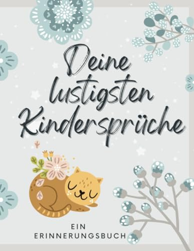 Deine lustigsten Kindersprüche - Ein Erinnerungsbuch zum selber ausfüllen für Eltern und Kindern: ein Büchlein zum Sammeln von ersten Worten, lustigen Zitaten und Versprechern, perfekt als Geschenk