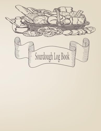 Sourdough Log Book: Track and record your sourdough baking projects in this handy sourdough baker's journal. Track your sourdough starter, .great gift for breadmakers and bakers