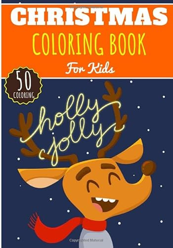 Christmas Coloring Book: For Kids Girls & Boys | Kids Coloring Book with 50 Unique Pages to Color on Cute Christmas Party, Santa Claus, Reindeer and ... | Perfect for Preschool Activity at home.