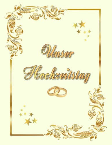 Unser Hochzeitstag Fotoalbum Gästebuch geeignet für alle Hochzeitstage Hochzeitsalbum Erinnerungsalbum Fototagebuch Erinnerungsstück Hochzeitstagebuch ... Foto Album Feier Glückwünsche Beige