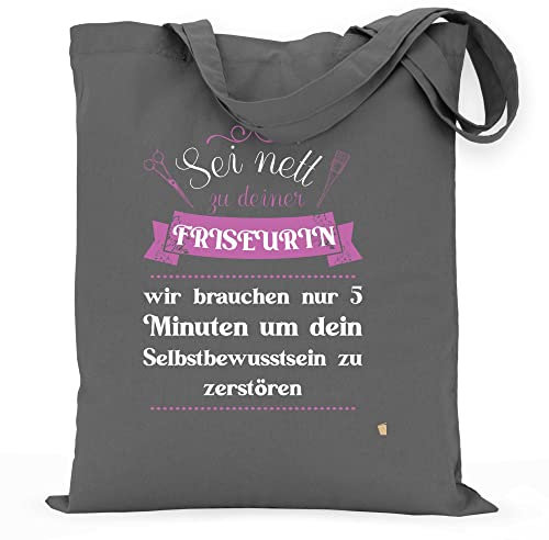 wowshirt Stoffbeutel Jutebeutel Sei Nett Zu Deiner Friseurin Frisör Friseursalon Haarschnitt Frisur Friseur, Farbe:Graphite Grey