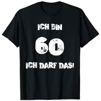 Ich Bin 60 Ich Darf Das! 60. Geburtstag T-Shirt