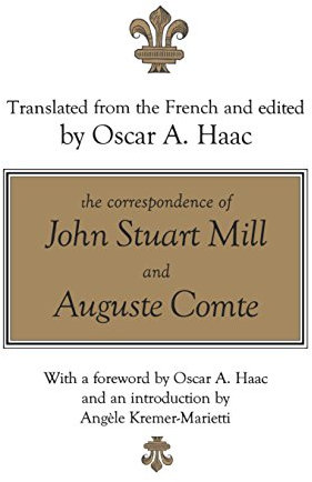 The Correspondence of John Stuart Mill and Auguste Comte (English Edition)