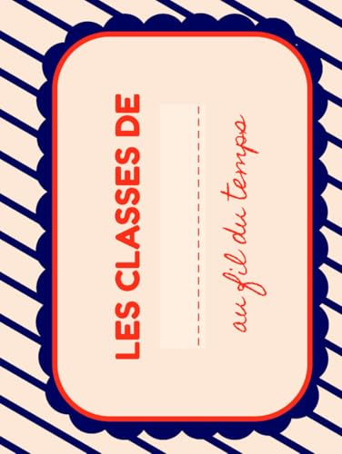 Album photos de classe – Souvenirs d’année scolaire: Livre à compléter pour photos de classe et photos individuelles · Élève, enseignant, ATSEM, AESH · Maternelle et primaire