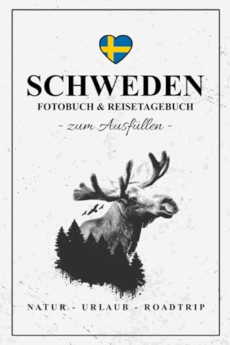 Schweden Fotobuch und Reisetagebuch zum Ausfüllen: Reise Fotografie / Schweden Tagebuch als Geschenk zum Wandern, Camping und Roadtrip / Reisetagebuch mit Fotos Einkleben / Fotoalbum Souvenir