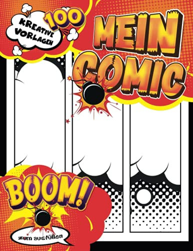 Comic Zeichnen Übungsbuch: Ein leeres Comic-Buch zum Erstellen eigener Comics im Stil von Profis - 100 Vorlagen | 4- 7 Panel