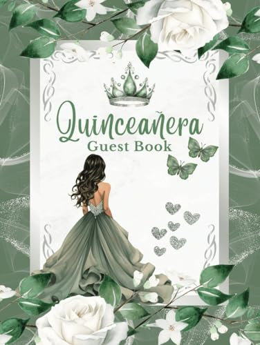 Quinceanera Guest Book Sage Green and Silver, Elegant White Floral Roses, with Tiara Quinceanera Crown and Doll Dress Gown Decorations: Butterfly ... Memory Keepsake Photo for 15th Birthday Party
