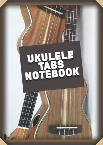 Ukulele Tabs Notebook: Leeres Ukulele Tabulatur Notenbuch Mit 110 Seiten Zum Ausfüllen I Akkord Ukulele Tabs Für Schüler Und Lehrer A4 Zum Ukulele Lernen