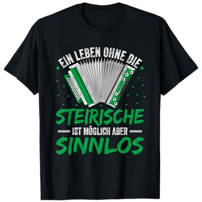 Leben ohne Steirische Harmonika Steiermark Akkordeon T-Shirt
