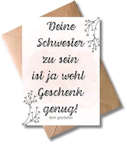 WBdesignz Humorvolle Geburtstagskarte für Schwester - Deine Schwester zu sein ist ja wohl Geschenk genug! Lustige Geschenkarte zum geburtstag Geburtstagsgruß Feier (DIN A6)