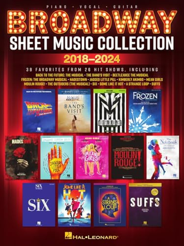 Broadway Sheet Music Collection 2018-2024: 38 Favorites from 26 Hit Shows Arranged for Piano, Voice, and Guitar