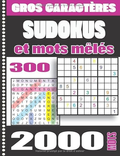Sudokus et Mots Mêles: Adultes Gros Caractères 300 Grilles Avec Solutions Grand Format A4. Idée Cadeau. Fabriqué en France.