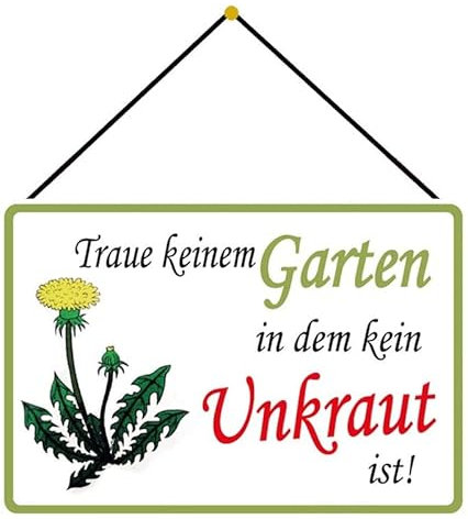 Metall Schild 20x30cm mit Kordel Traue keinem Garten in dem kein Unkraut ist Sprüche Blechschild