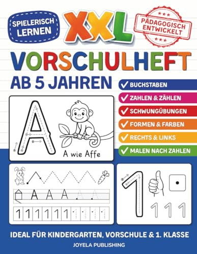 XXL Vorschulheft ab 5 Jahren - Spielerisch lernen: Buchstaben, Zahlen, Schwungübungen & mehr | Pädagogisch entwickelt | Übungsheft für Kindergarten, Vorschule & 1. Klasse