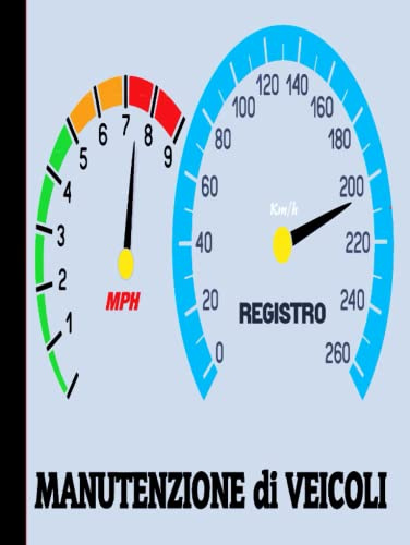 REGISTRO MANUTENZIONE VEICOLI: Giornale di bordo di servizio e riparazione di automobili, motocicli e camion;