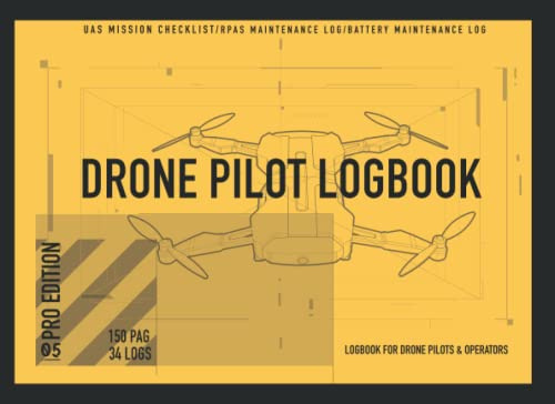 Drone Pilot LogBook PRO Edition: Log Book For Drone Pilots & Operators: Track & Record All Your Flights I UAV UAS Pilot I Unmanned: UAS Pilot Log ... I 8 x 6 Small And Easy to fold I 150 pages