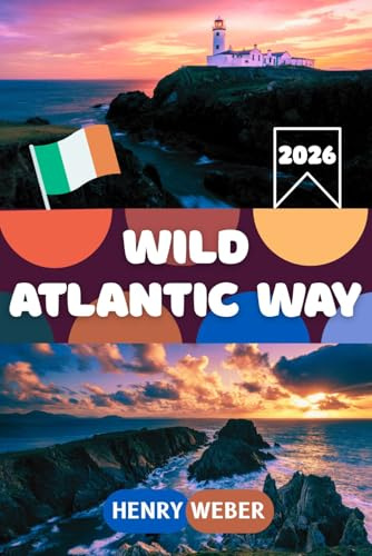 WILD ATLANTIC WAY REISEFÜHRER 2026: Der Roadtrip-Guide für Entdecker – Mit detaillierten Routen, und allem, was du für dein Irland-Abenteuer wissen musst.