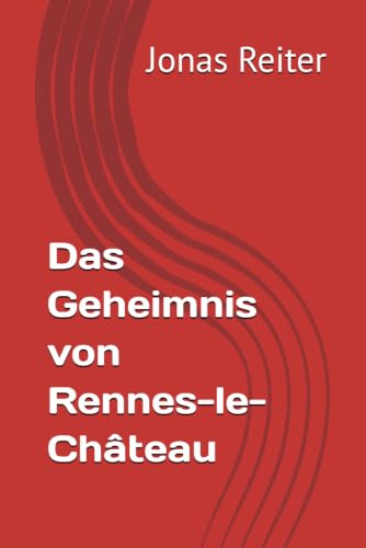 Das Geheimnis von Rennes-le-Château: Eine Reise zur kosmischen Wahrheit