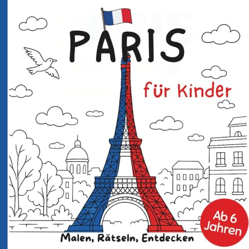 Paris für Kinder ab 6 Jahren – mit Ausmalbildern, kreativen Rätseln und kindgerechtem Wissen zu mehr als 30 Sehenswürdigkeiten: Mit diesem Reiseführer Frankreichs Hauptstadt spielerisch entdecken