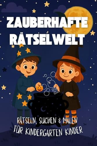 „Zauberhafte Rätselwelt – Das große Rätselbuch für Kinder ab 4 Jahren mit 55 Labyrinthen, Suchspielen, Ausmalbildern & mehr zur Förderung von Konzentration, Kreativität und Fantasie“