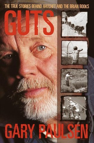 Guts: The True Stories Behind Hatchet and the Brian Books by Gary Paulsen (2001-02-06)