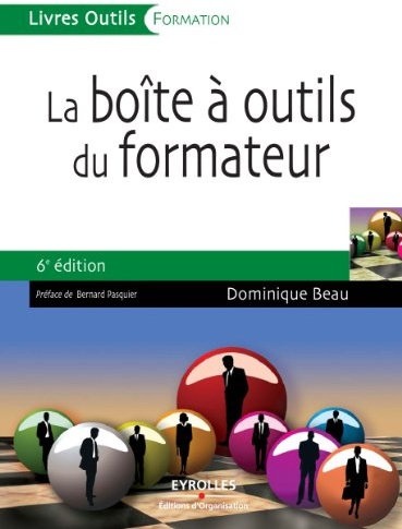 La boîte à outils du formateur: 100 FICHES POUR ANIMER VOS FORMATIONS (Livres Outils)