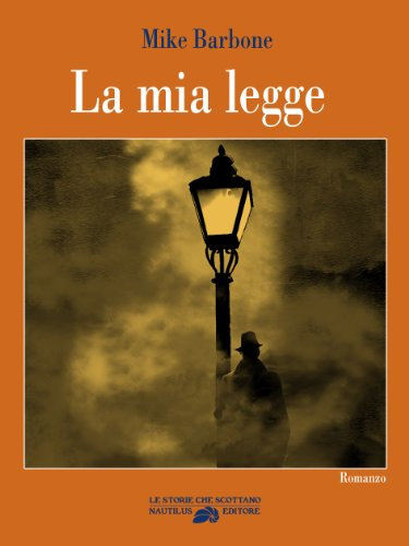 La mia legge (Le storie che scottano Vol. 1) (Italian Edition)