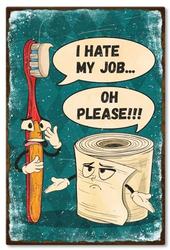 I Hate My Job Oh Please Funny Bathroom Signs Vintage Metal Tin Toilet Signs Bathroom Pictures and Wall Art Toothbrush Toilet Paper Poster 20x30 cm Unframed