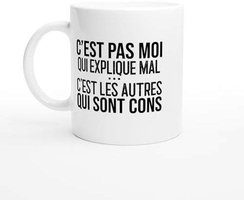 PassionCadeau Mug C’est Pas Moi qui Explique Mal c’est les Autres qui Sont Cons – Tasse Humour Provocateur – Idée Cadeau Drôle – Mug Original Sans Filtre – Cadeau Ami Collègue Franc