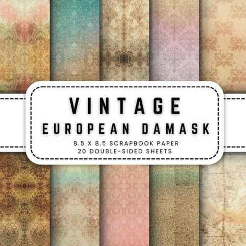 Vintage European Damask Scrapbook Paper: 20 Double-sided Decorative Craft Paper, 8.5 x 8.5 (21.59 x 21.59 cm) Perfect for Junk Journaling, Ephemera, Origami, Wrapping And More.