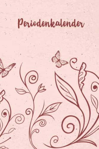 Periodenkalender: Logbuch zum Erfassen des Mentruationszyklus mit Kalender und Notizfeldern für jeden Tag der Periode - Zykluskalender zur Überwachung der Menstruation
