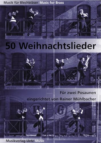 50 Weihnachtslieder für 2 Posaunen / 50 Christmas Songs For 2 Trombones (Spielpartitur) (Musik für Blechbläser)