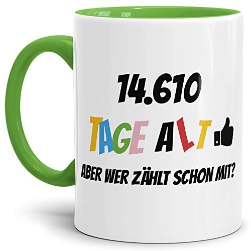 Geburtstags-Tasse 14610 Tage alt - aber wer zählt schon mit Geburtstagsgeschenk zum 40. Geburtstag in Innen & Henkel Hellgrün/Geschenkidee/Scherzartikel/Lustig/Witzig/Spaß/Fun/Kaffee