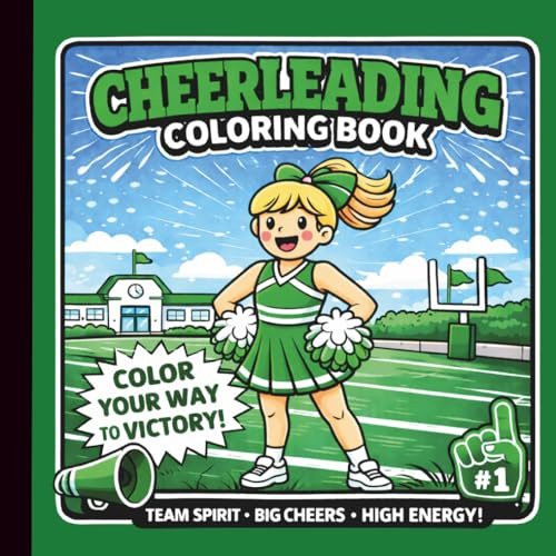 Cheerleading Coloring Book for Adults - Green and White School Colors: 75 Bold & Easy Cheer Designs for Relaxation and Stress Relief | Cute Cheerleaders, Pom Poms, Team Spirit & Fun Coloring Pages