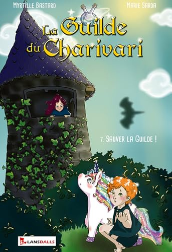 La Guilde du Charivari Tome 7 - Sauver la Guilde !