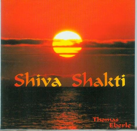 Shiva Shakti - Thomas Eberle [AUDIO-CD, Stereo, Surya Music, Rainbow Music Station, SM 127, 64 min. , Didgeridoo, Didge, Monochord, Klangschale]