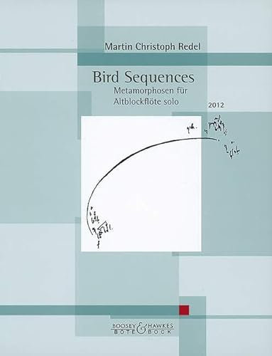 Bird Sequences: Metamorphosen für Alt-Blockflöte solo. op. 76. Alt-Blockflöte.