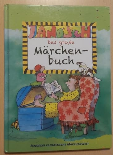 JANOSCH - Das große Märchenbuch - Janoschs fantastische Märchenwelt