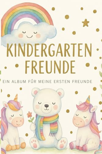 Mein zauberhaftes Einhorn-Freundebuch – Erinnerungen aus dem Kindergarten: Ein liebevoll gestaltetes Freundealbum für Kindergartenkinder mit Platz für 30 Freunde