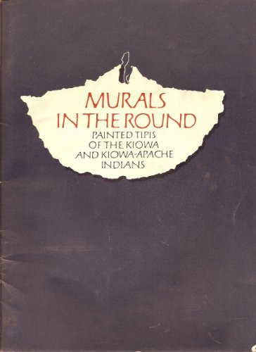 Murals in the Round: Painted Tipis of the Kiowa and Kiowa-Apache Indians