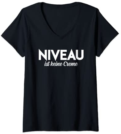 Damen Niveau ist keine Creme, Statement, Sarkastisch, Niveau T-Shirt mit V-Ausschnitt