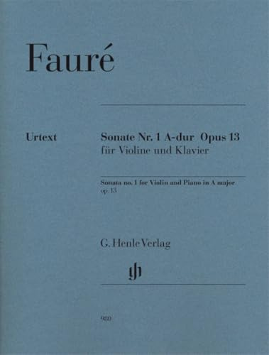 Sonate Nr. 1 A-dur Opus 13 für Violine und Klavier: Besetzung: Violine und Klavier (G. Henle Urtext-Ausgabe)