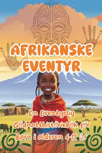 Afrikanske eventyr 3: En eventyrlig godnatthistoriebok for barn i alderen 4–12 år