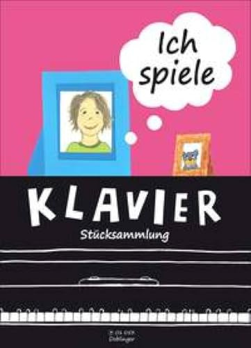 Ich spiele Klavier - Stücksammlung: 50 ausgewählte Stücke