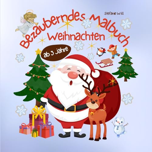 Bezauberndes Malbuch, Weihnachten: Zauberhaft gestaltetes Weihnachts-Malbuch für Kinder ab 3 Jahren, große Malvorlagen, kurze Weihnachtsgedichte zum Vorlesen, Seite zum Personalisieren