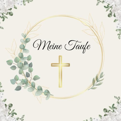Meine Taufe - Gästebuch zur Taufe für Jungen und Mädchen + einleitende Fragen | 74 Seiten zum Selbstgestalten | Taufbuch, Taufgeschenk, Erinnerungsalbum